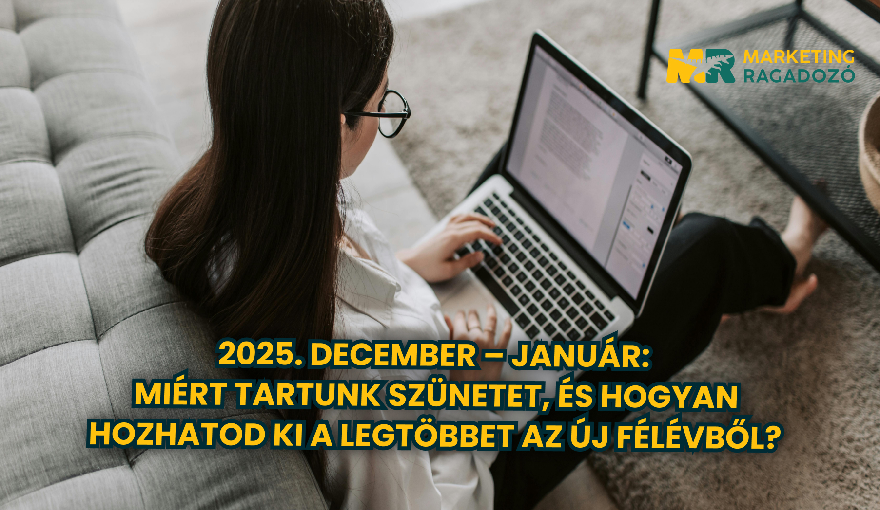 2025. december – január: Miért tartunk szünetet, és hogyan hozhatod ki a legtöbbet az új félévből?